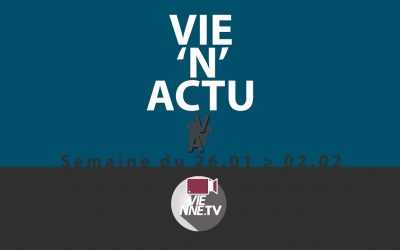 VIE’N’ACTU  26.01.2018 – 02.02.2018