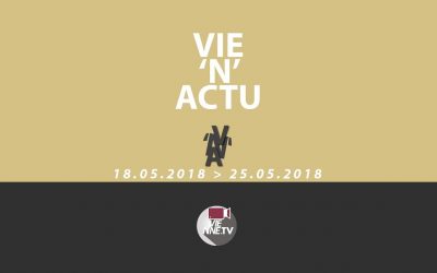 Vie’N’Actu 18 05 2018 – 25.05.2018