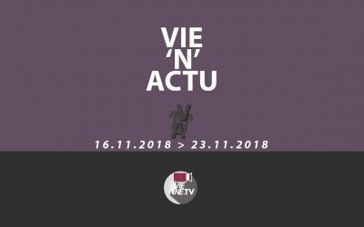 Vie’N’Actu  16 11 2018 au 23 11 2018