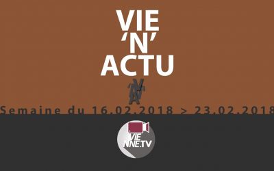 VIE’N’ACTU 16.02.2018 – 23.02.2018