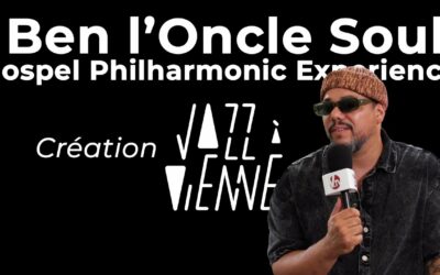 La création de Jazz à Vienne avec Ben l’Oncle Soul et le Gospel Philharmonic experience #interview
