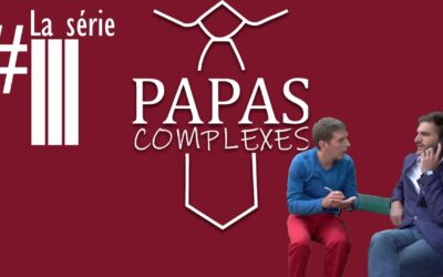 PAPAS COMPLEXES épisode 3 – La liste