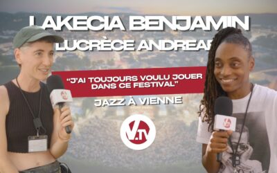 Jazz à Vienne – Lakecia Benjamin nous fait savoir comment elle a connu le festival !