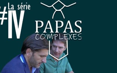 PAPAS COMPLEXES épisode 4 – La bonne nouvelle I