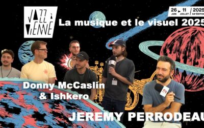 Symbolique de l’affiche Jazz à Vienne avec Jérémy Perrodeau + Donny McCaslin & Ishkero | #9