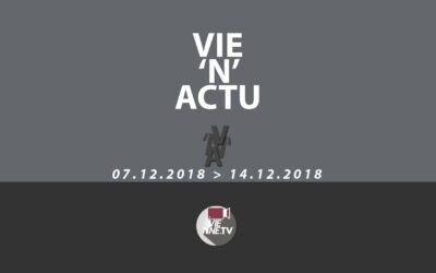 Vie&rsquo;N&rsquo;Actu  décembre 07 12 2018 au 14 12 2018